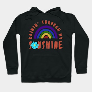 Rainin Through My Sunshine Hoodie